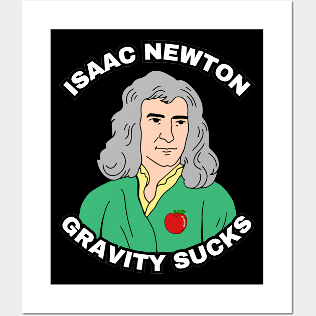 🍎 Sir Isaac Newton Figures Out that Gravity Sucks Wall Art by Pixoplanet